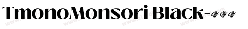 TmonoMonsori Black字体转换